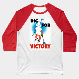 Dig For Victory Propaganda Print With Child and Shovels Baseball T-Shirt